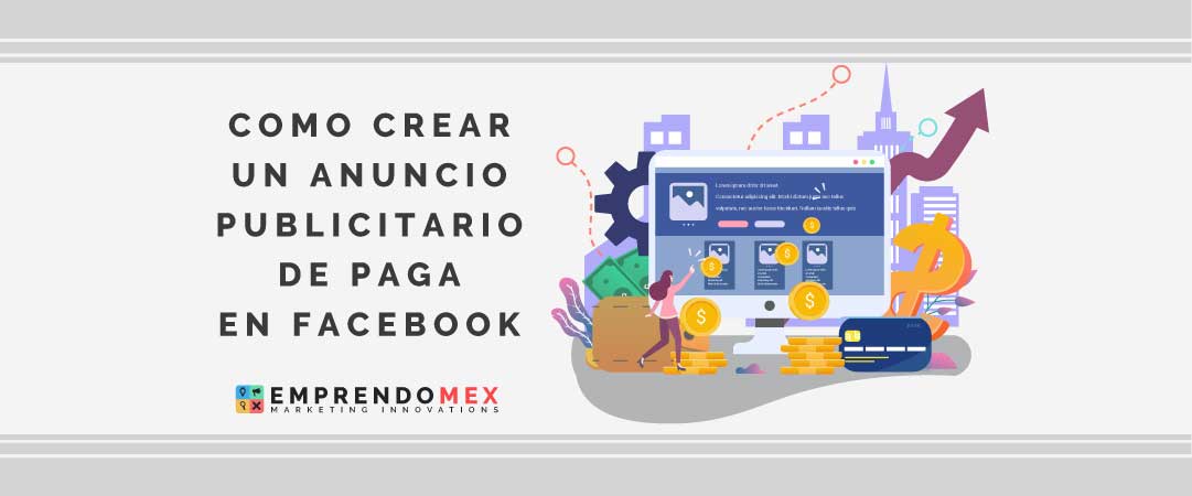 Como Crear Un Anuncio Publicitario de Paga -En Facebook